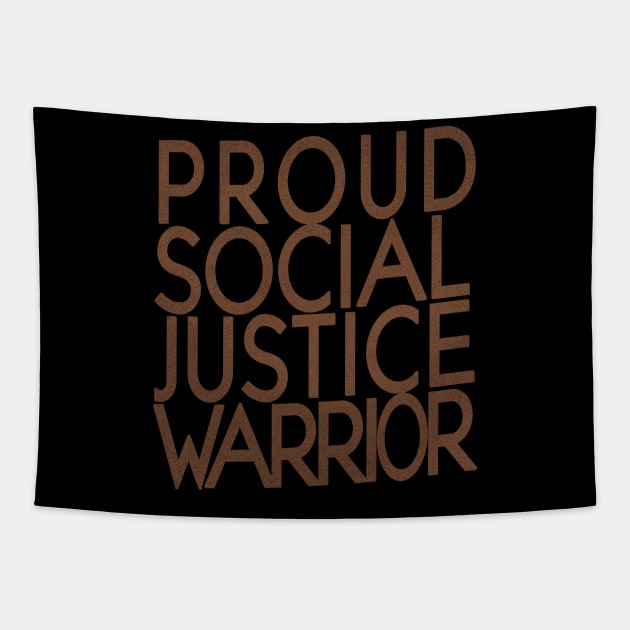 Proud Social Justice Warrior Tapestry by YouAreHere