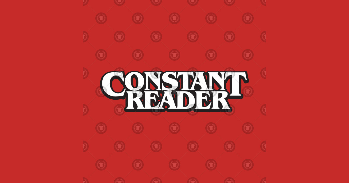 Constant Reader - Stephen King - T-Shirt | TeePublic