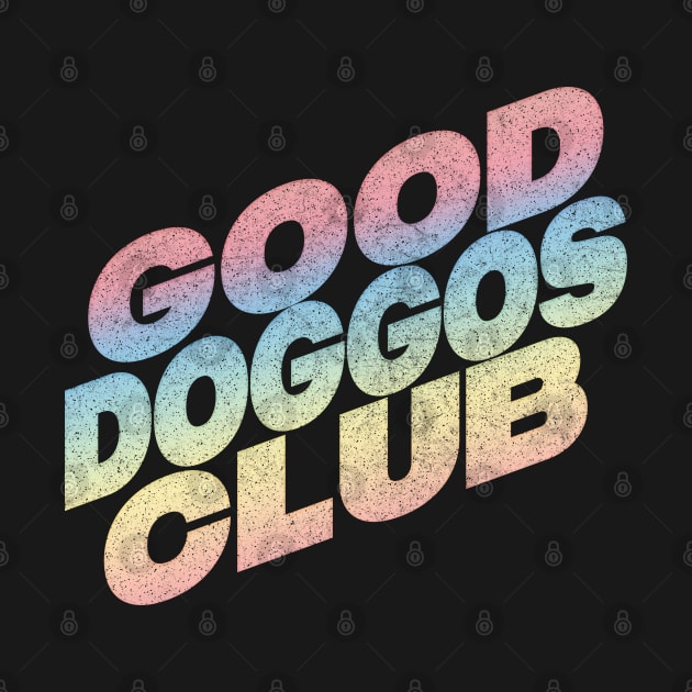 Good Doggos Club - Doggo Lover Gift by DankFutura