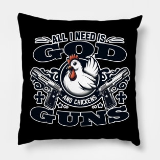 "All I Need is God, Guns, and Chickens" Farm Life Shirt Pillow