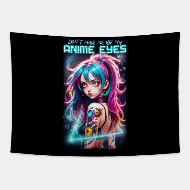 Don't make me use my Anime Eyes 02 Tapestry by KawaiiDread