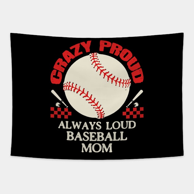 Crazy Proud Always Loud Baseball Mom Tapestry by Point Shop