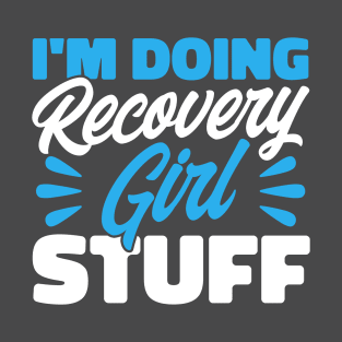 I'm Doing Recovery Girl Stuff Narcotics Anonymous T-Shirt