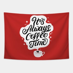 Its Always Coffee Time Tapestry