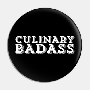 Culinary Badass Chef Humor Pin