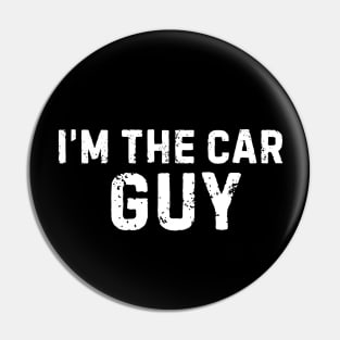 I'm the car guy Funny car mechanic Dad Grandpa Husband Pin