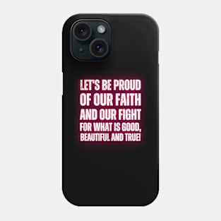 Let's be proud Phone Case