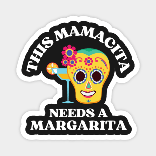 This mamacita needs a margarita Magnet