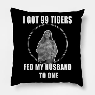 I Got 99 Tigers, Fed My Husband to One Pillow