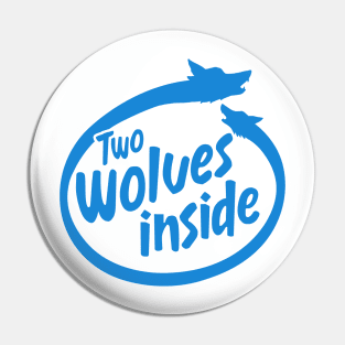 Two Wolves Inside - 2 Wolves Inside You Pin