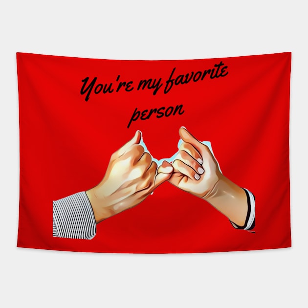 You're my favorite person Tapestry by ShopColDigital