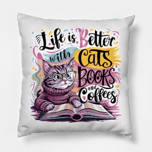 Cat and Book: Life is Better With Cats, Books, and Coffees Pillow