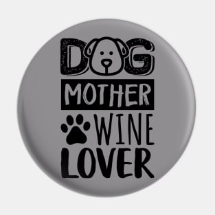 Dog Mother Wine Lover Pin