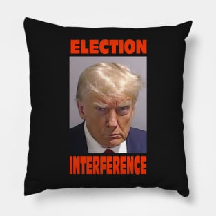 Trump mugshot with famous text "Election Interference". Pillow