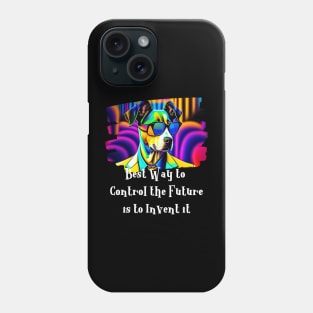 Best Way to control the future is to Invent it Phone Case