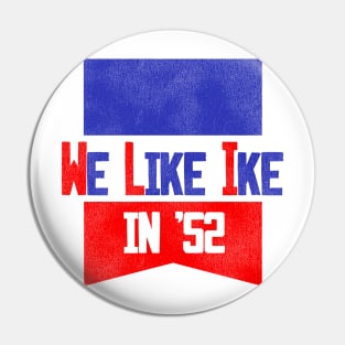 WE LIKE IKE IN '52 Pin