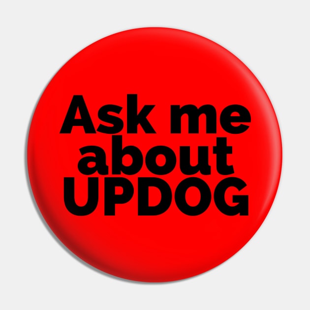 Ask Me about Updog Pin by notandy