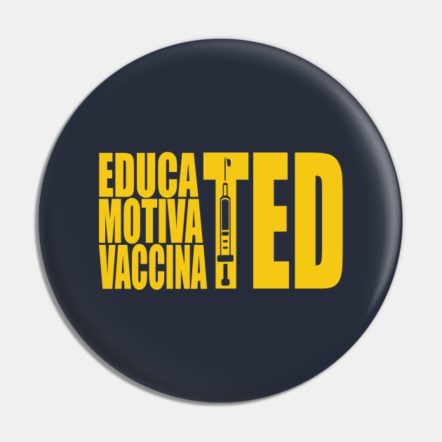 Educated Motivated Vaccinated Pin by Charaf Eddine