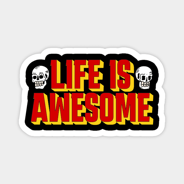 Life is Awesome 2.0 Magnet by benjaminhbailey