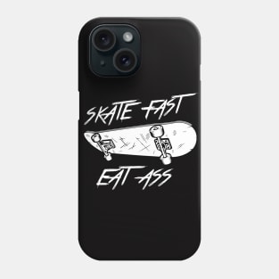 skate fast eat ass T-shirt Phone Case