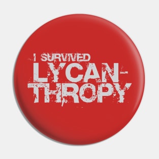 I survived lycanthropy Pin