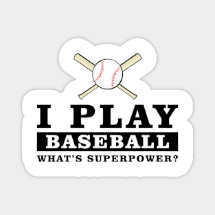 I Play Baseball - What's Your Superpower Magnet