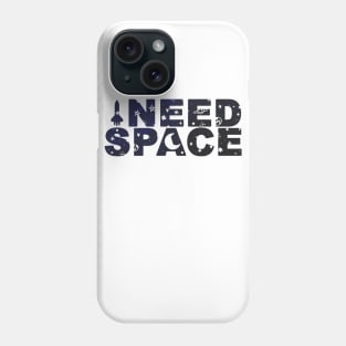 I Need Space Phone Case