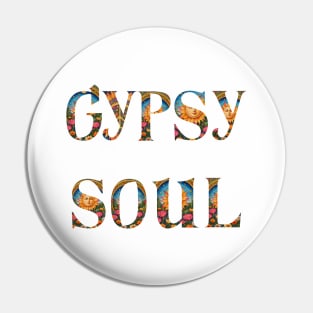 Gypsy Soul - Hippy Trippy Flower Power Artwork by Free Spirits and Hippies Pin