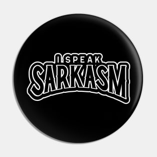 I speak sarcasm Pin