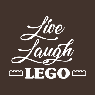 Live Laugh LEGO T-Shirt