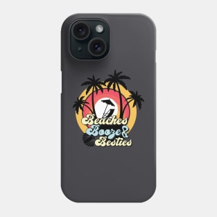 Beaches Booze and Besties Phone Case