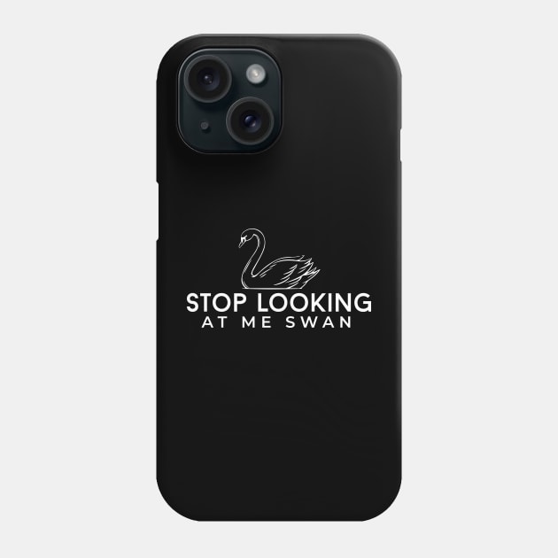 Stop looking at me Swan Phone Case by BodinStreet