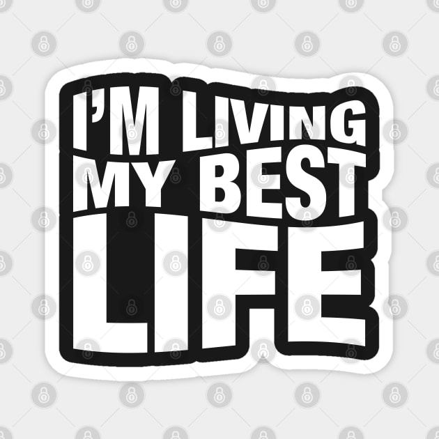 I'm Living My Best Life. Magnet by CityNoir