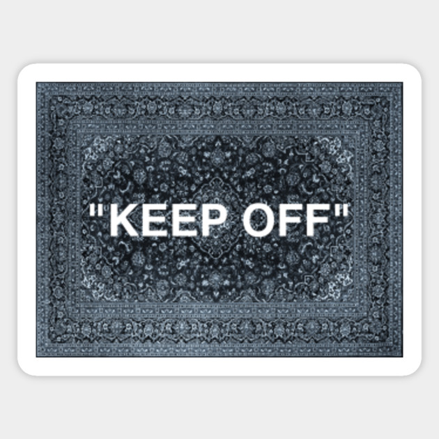 Keep Off This Rug Off White Sticker Teepublic