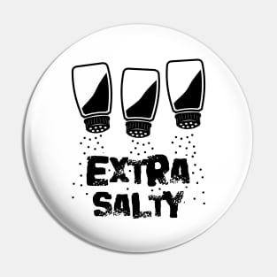 Extra Salty Pin