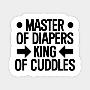 Father's Day Gift Master Of Diapers King Of Cuddles Daddy Birthday Magnet