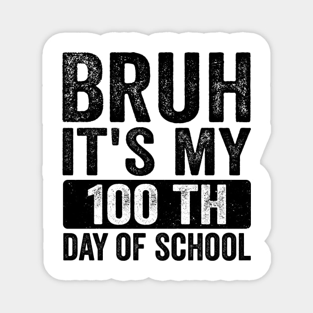 Bruh, It’s My 100th Day of School Funny Teacher & Student Retro Vintage Magnet by ArtistTee ⭐⭐⭐⭐⭐