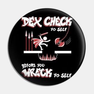 Dex Check Yourself Pin