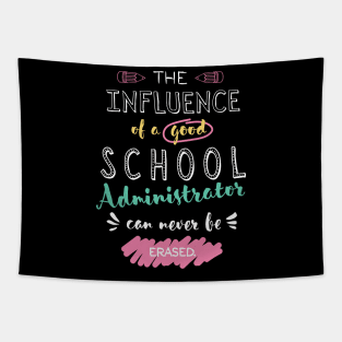 School Administrator Appreciation Gifts - The influence can never be erased Tapestry