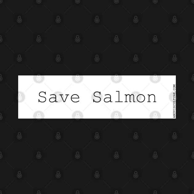 Save the salmon! bumper sticker by anuvisculture