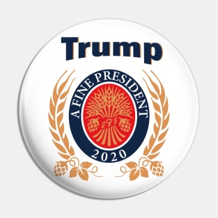 TRUMP A FINE PRESIDENT 2020 ELECTION Trump Lover Funny Gift Pin