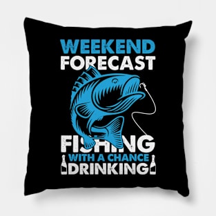 Weekend Forecast Fishing With A Chance Of Drinking Pillow