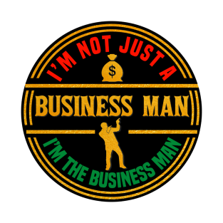 I’m The Business Man T-Shirt