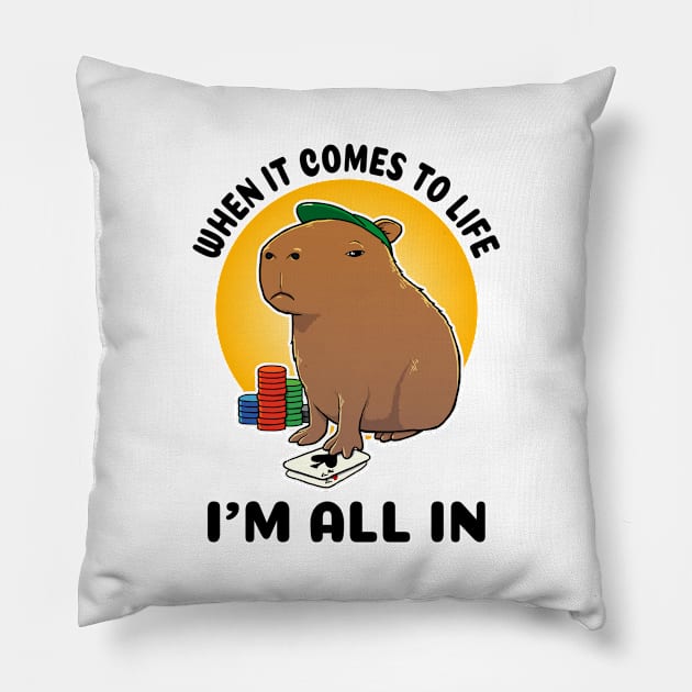 When it comes to life I'm all in Poker Capybara Pillow by capydays