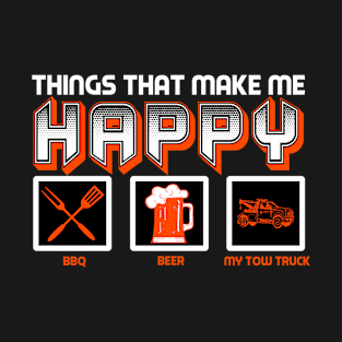 Tow Truck - Things That Make Me Happy, BBQ, Beer, My Tow Truck T-Shirt