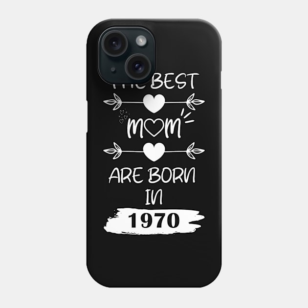 The Best Mom Are Born in 1970 Phone Case by Teropong Kota