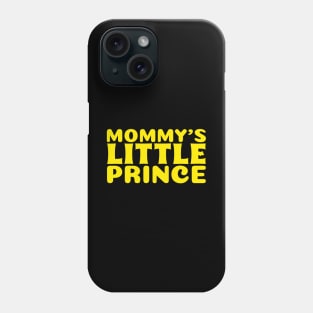 Mommy's Little Prince Phone Case