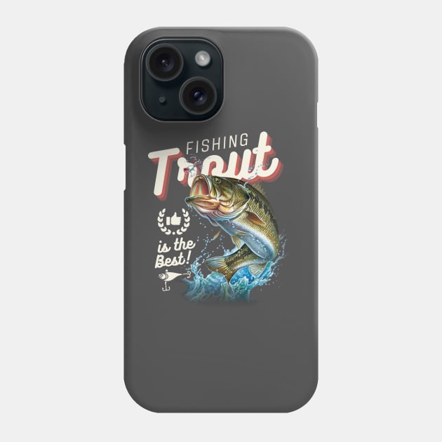 Fishing Trout Is The Best Fisherman Fish Lover Dad Father Phone Case by DetourShirts