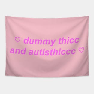 "dummy thicc n autisthicc" Y2K slogan Tapestry