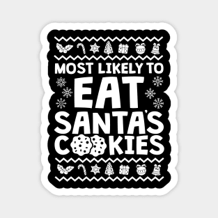 Most Likely To Eat All Santa's Cookies Magnet